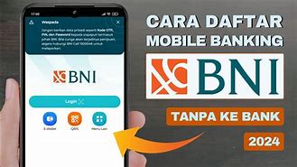 Cara Daftar Bni Mobile Banking Online