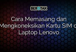 Cara Memasang Kartu Sim Di Laptop Asus