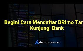 Cara Mendaftar Brimo Di Bank