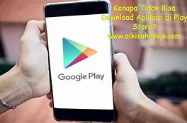 Tidak Bisa Download Aplikasi Lewat Play Store